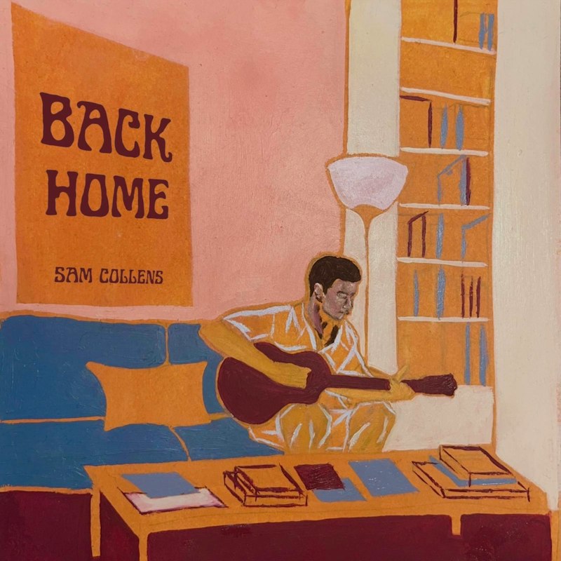 Back Home EP cover: Sam Collens playing guitar in a warm orange and pink living room